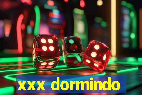 xxx dormindo